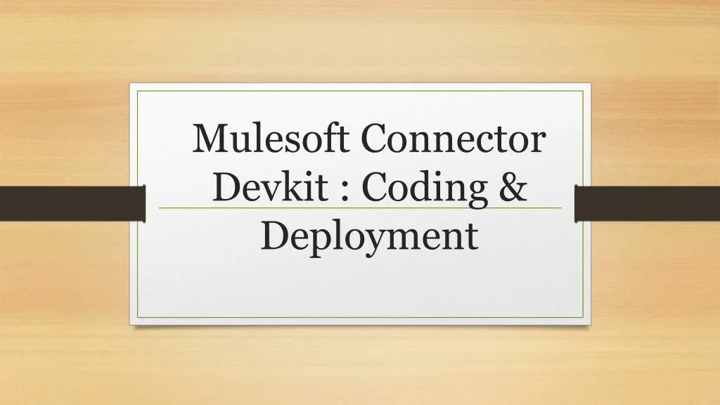 mulesoft connector devkit coding deployment