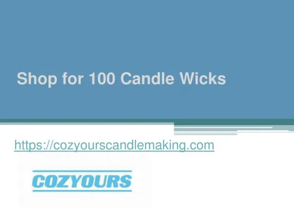 Shop for 100 Candle Wicks - Cozyourscandlemaking.com