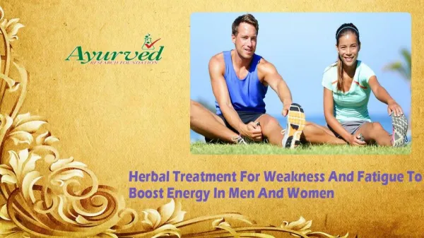 Herbal Treatment For Weakness And Fatigue To Boost Energy In Men And Women