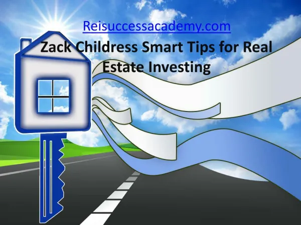 Zack Childress Smart Tips for Real Estate Investing