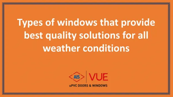 Types of windows that provide best quality solutions for all weather conditions