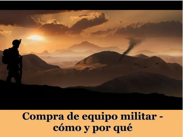 Compra de equipo militar - cómo y por qué