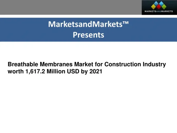 Breathable Membranes Market for Construction Industry worth 1,617.2 Million USD by 2021