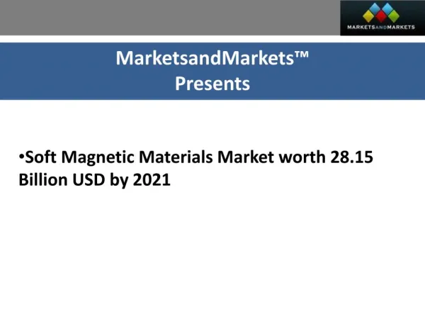 Soft Magnetic Materials Market worth 28.15 Billion USD by 2021