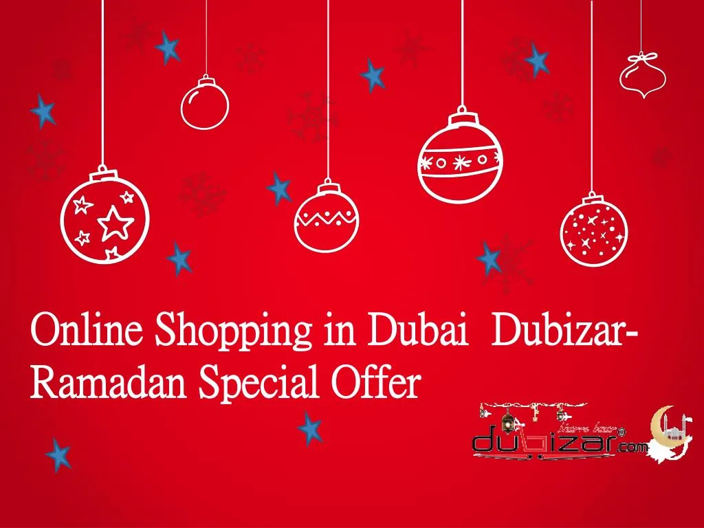 o nline shopping in d ubai dubizar ramadan special offer