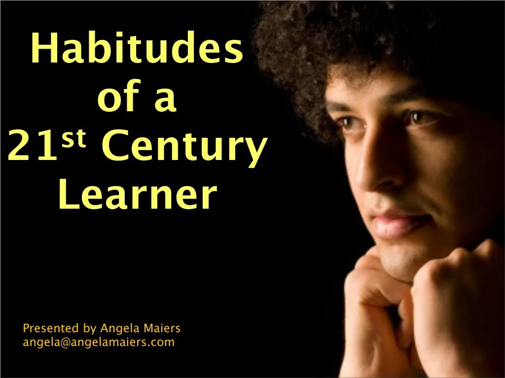 habitudes of a 21 st century learner