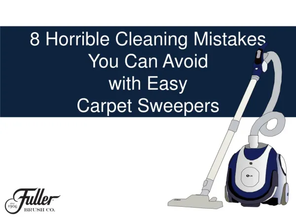 8 Horrible Cleaning Mistakes You Can Avoid with Easy Carpet Sweepers