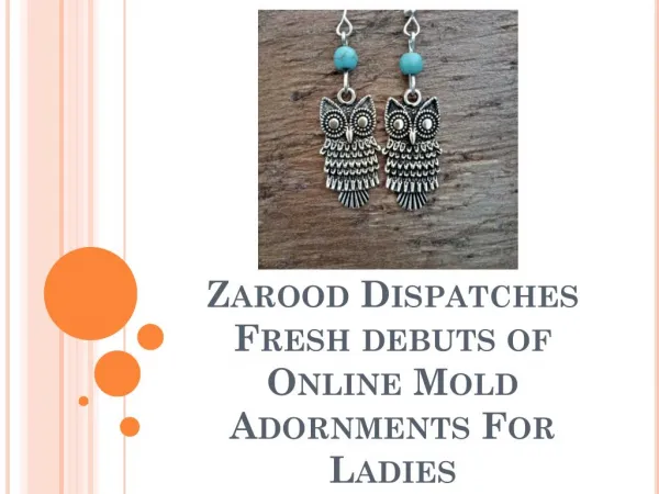 Zarood Dispatches Fresh debuts of Online Mold Adornments For Ladies