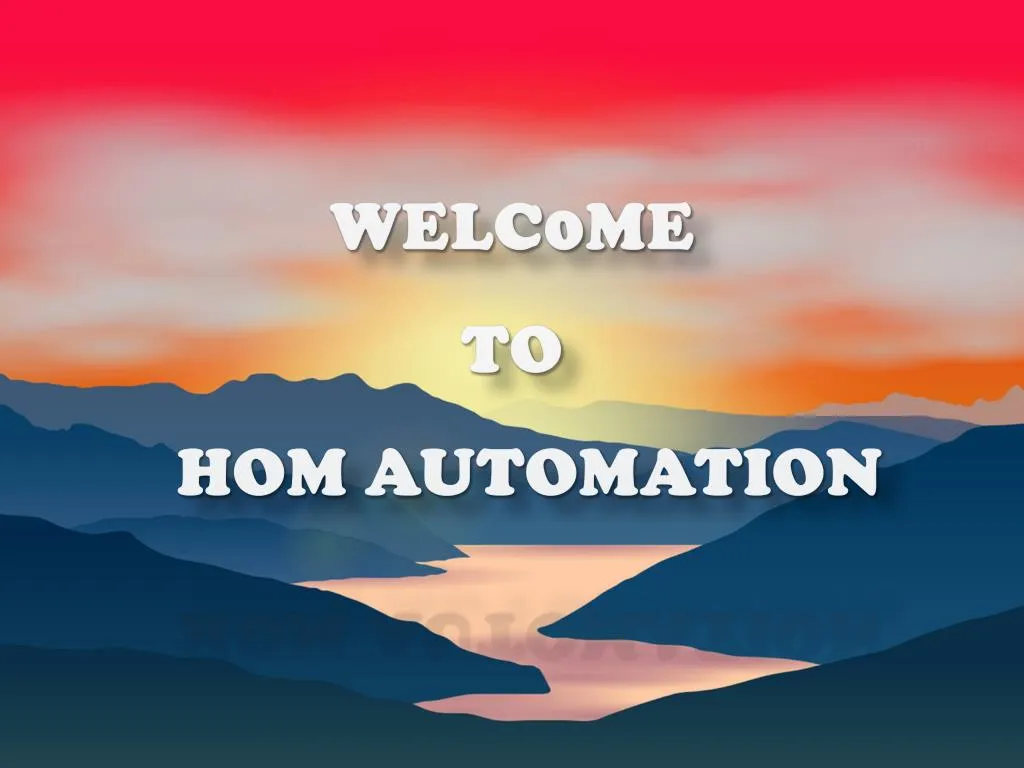 welc0me to hom automation