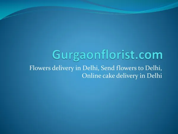 Flowers delivery in delhi, Send flowers to delhi, Online cake delivery in delhi