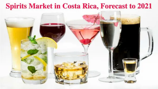 Spirits in Costa Rica, Forecast to 2021