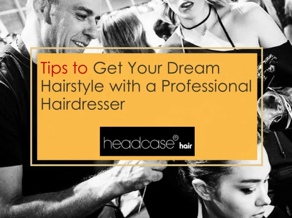 Tips to get your dream hairstyle with a professional hairdresser