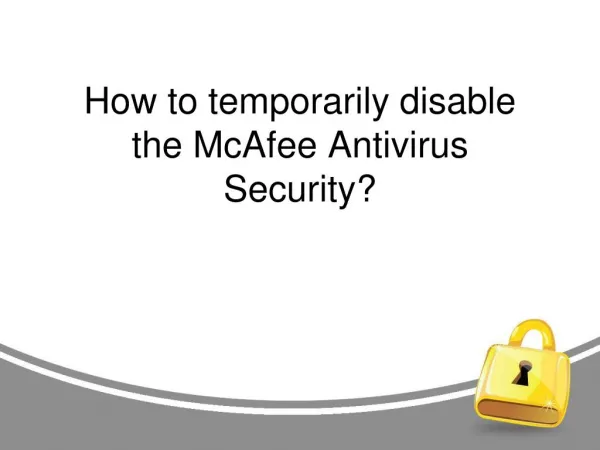 How to temporarily disable the McAfee Antivirus Security?