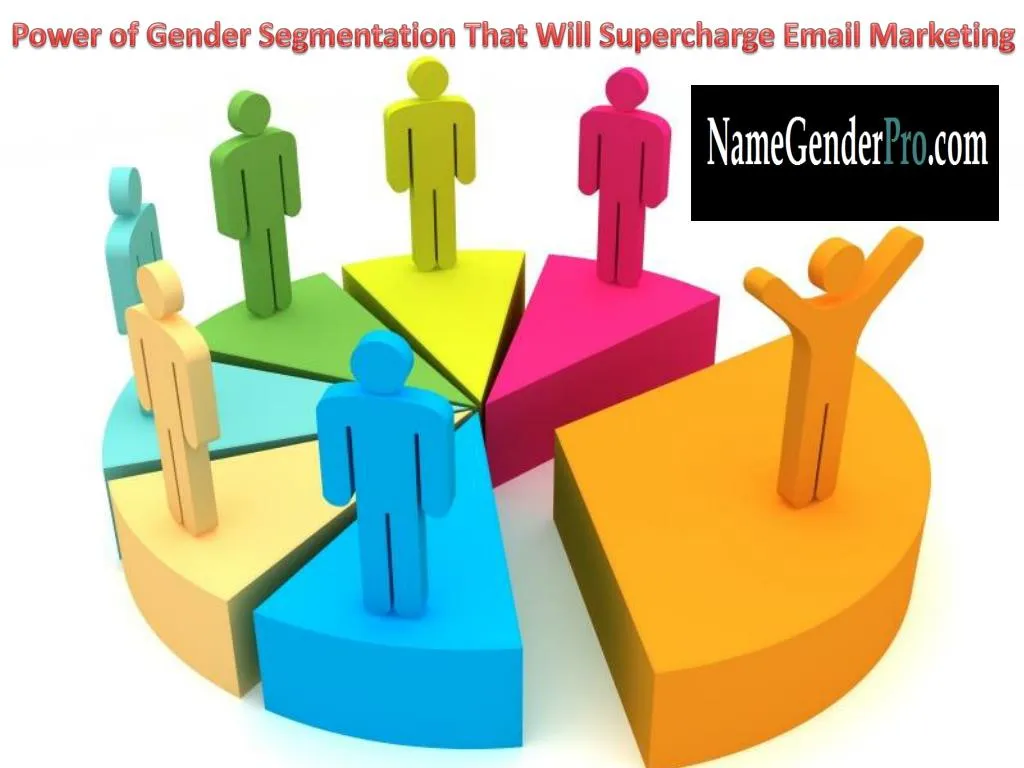 power of gender segmentation that will