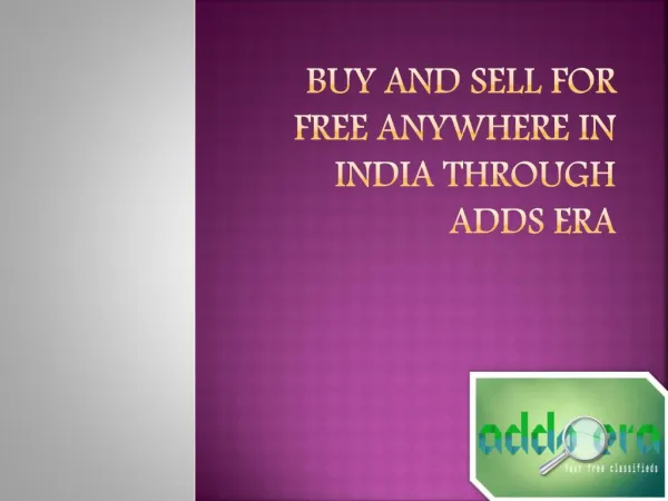 Buy and Sell for free anywhere in India Through Adds Era