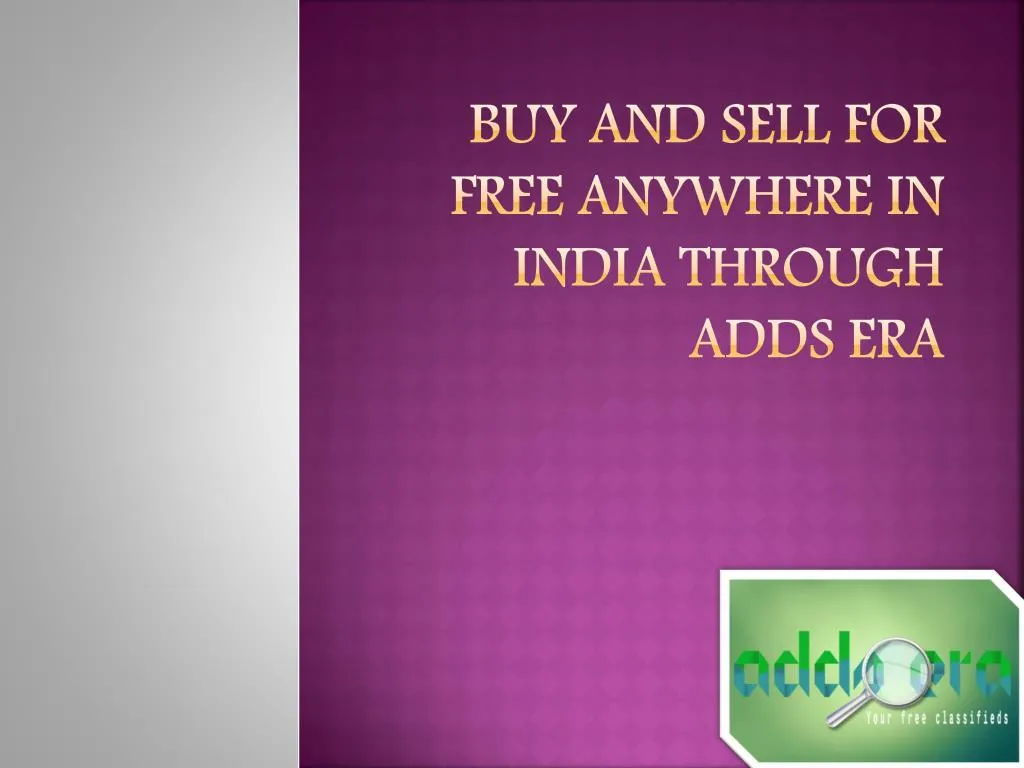 buy and sell for free anywhere in india through adds era