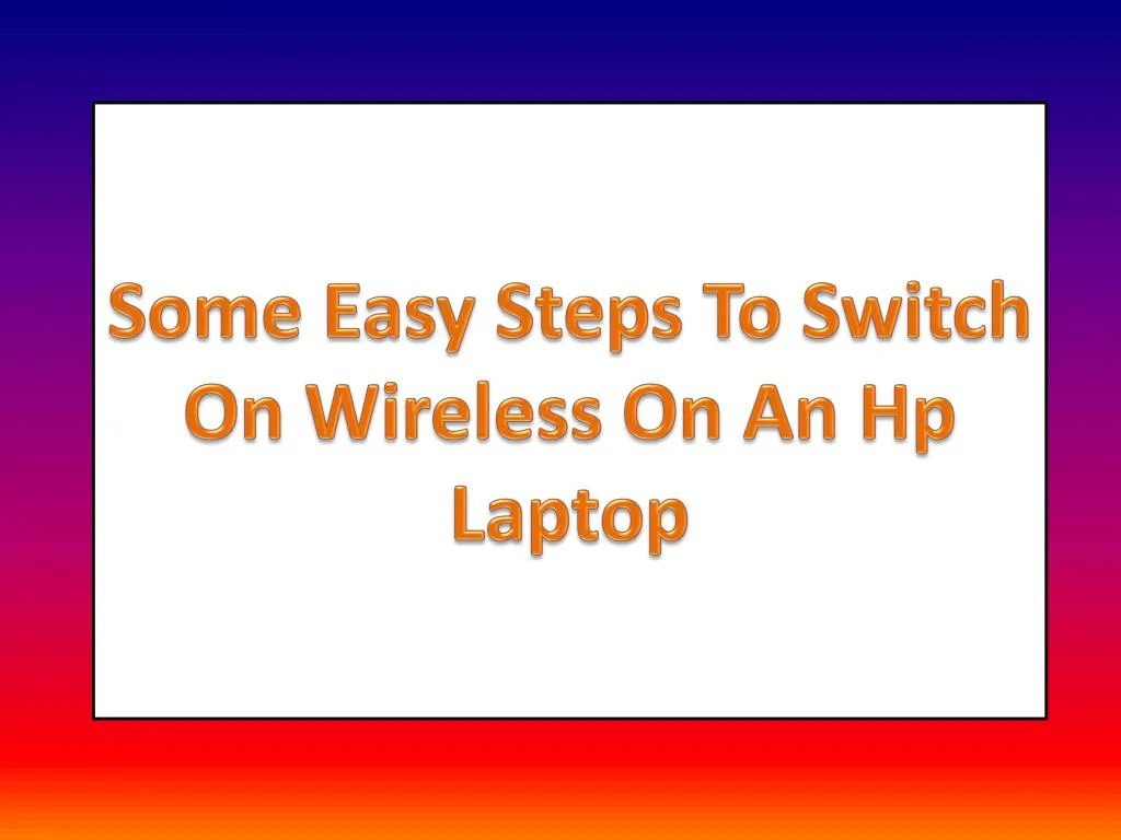 some easy steps to switch on wireless on an hp laptop