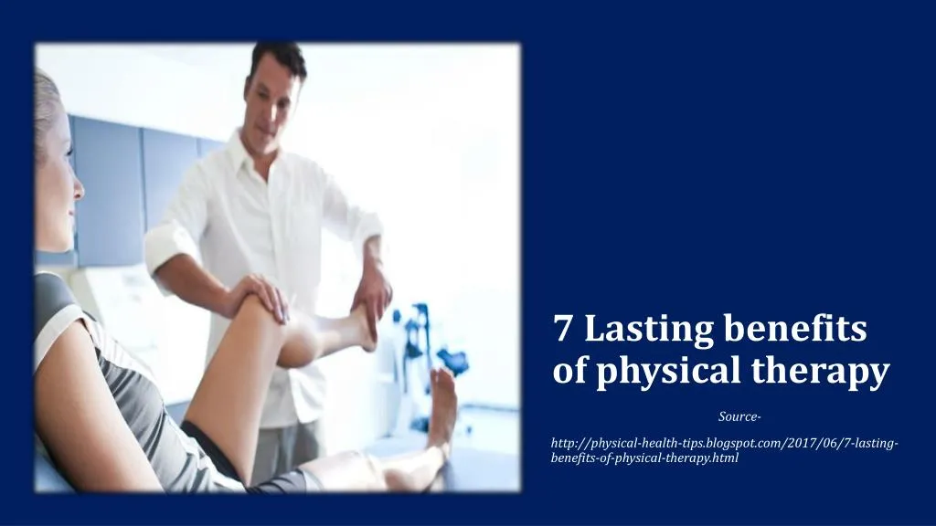 7 lasting benefits of physical therapy