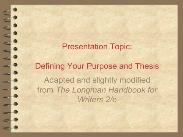 Presentation Topic: Defining Your Purpose and Thesis