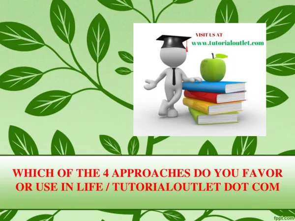 WHICH OF THE 4 APPROACHES DO YOU FAVOR OR USE IN LIFE / TUTORIALOUTLET DOT COM