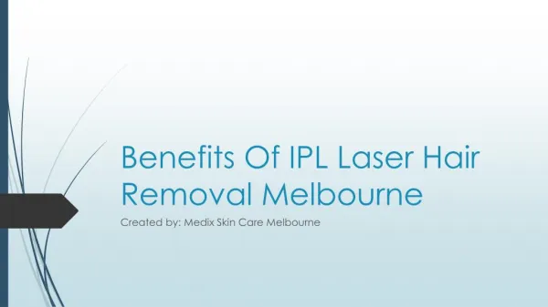 Benefits Of IPL Laser Hair Removal Melbourne