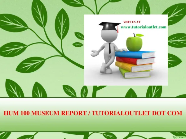 HUM 100 MUSEUM REPORT / TUTORIALOUTLET DOT COM