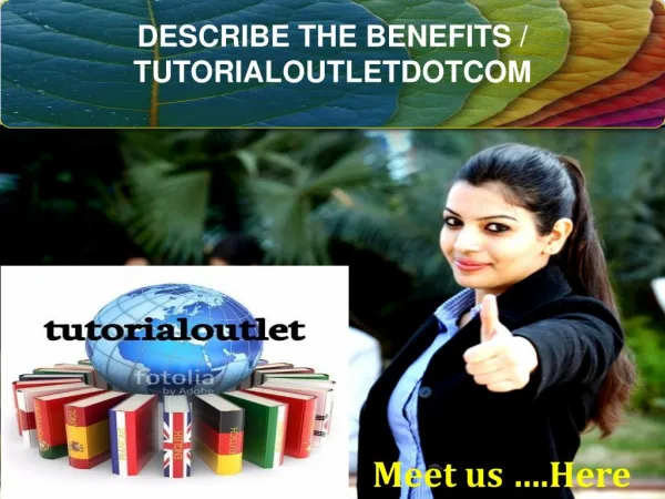 DESCRIBE THE BENEFITS / TUTORIALOUTLETDOTCOM