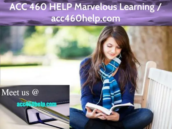 ACC 460 HELP Marvelous Learning / acc460help.com