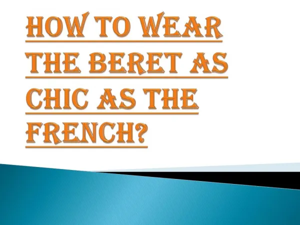 Few Tips How to Wear the Beret as Chic as the French