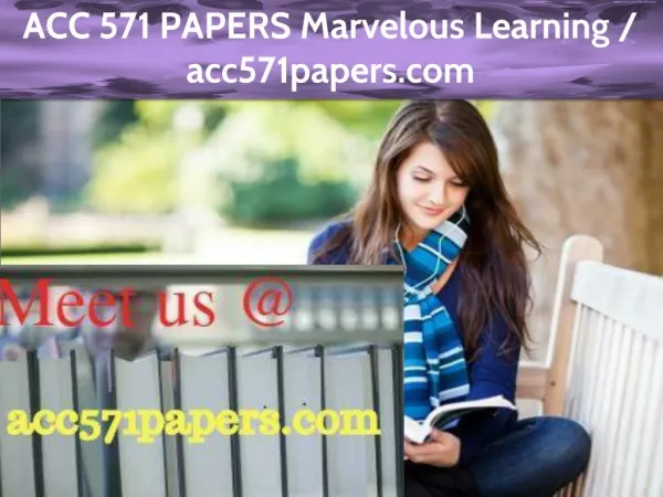 ACC 571 PAPERS Marvelous Learning / acc571papers.com