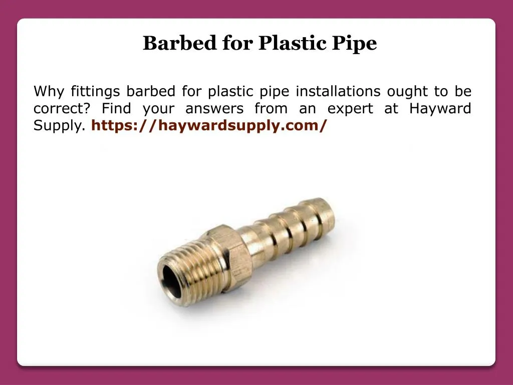 barbed for plastic pipe