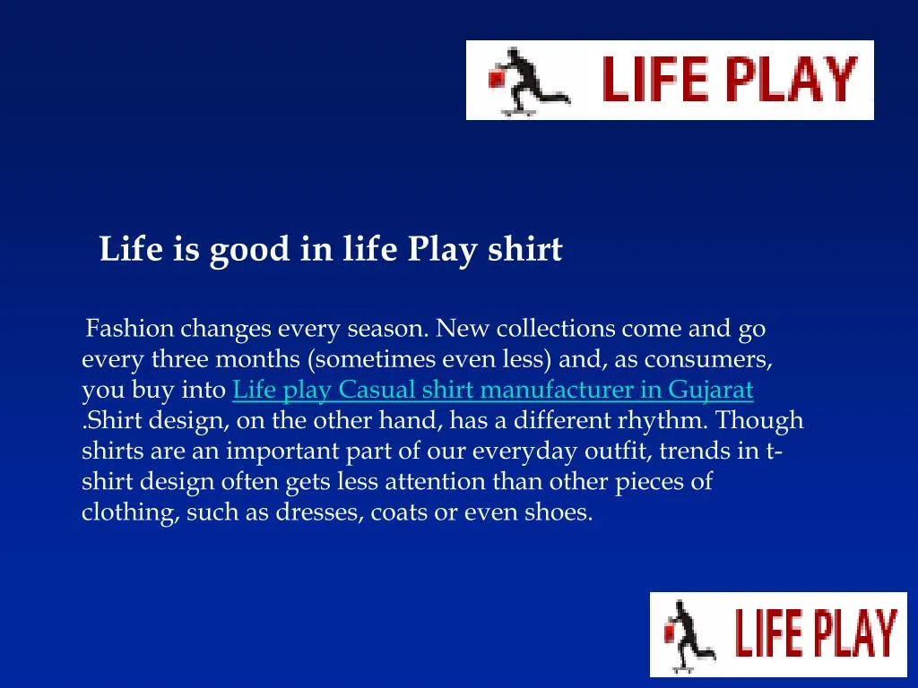 life is good in life play shirt fashion changes