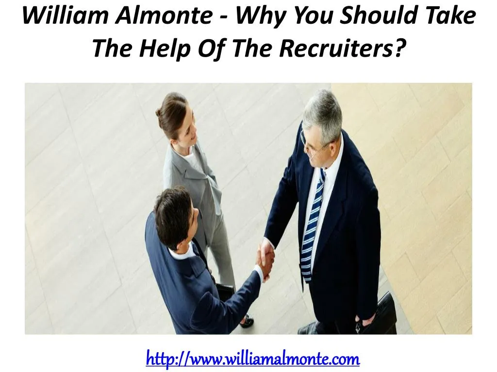 william almonte why you should take the help of the recruiters