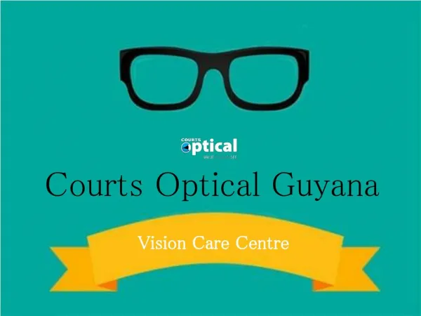 Courts Optical Guyana Vision Care Center