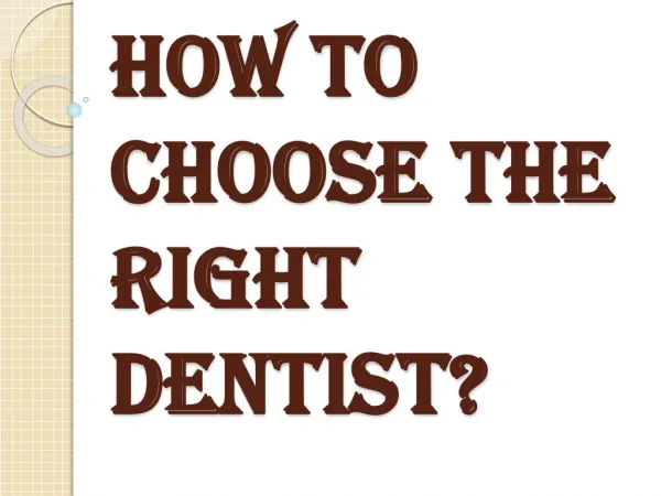 Some Tips that Help you to Select the Best Dentist for Yourself