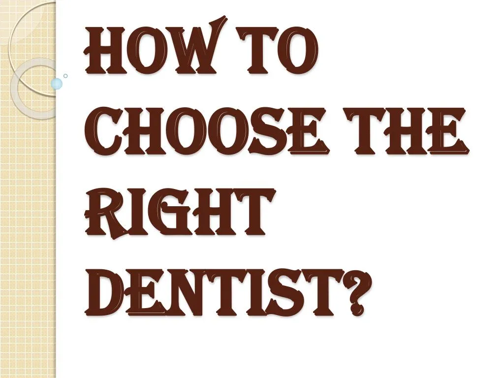 how to choose the right dentist