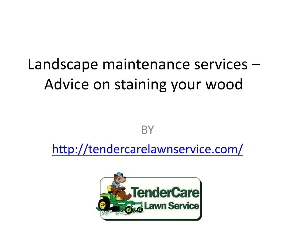 landscape maintenance services advice on staining your wood