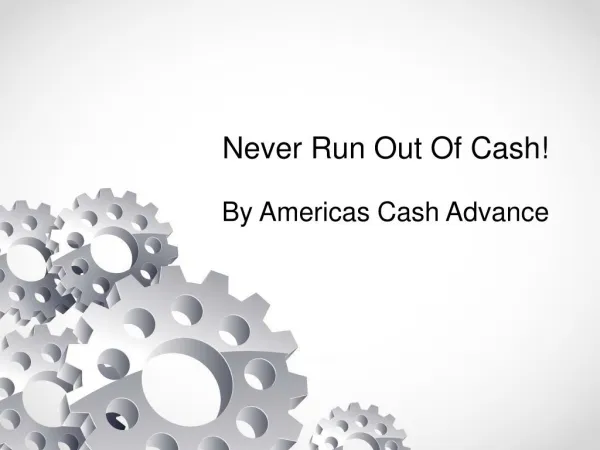 Never Run Out Of Cash By Americas Cash Advance
