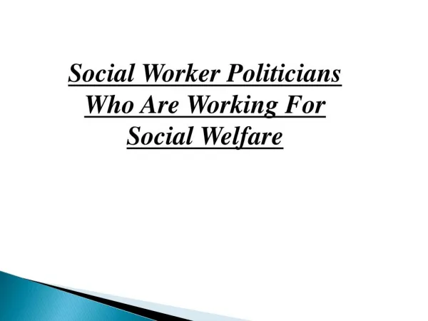 Social Worker Politicians Who Are Working For Social Welfare