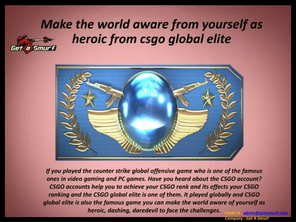 Make the world aware from yourself as heroic from csgo global elite