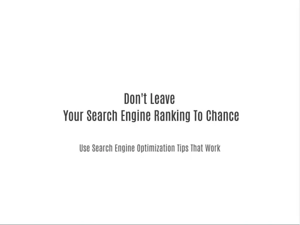 Don't Leave Your Search Engine Ranking To Chance