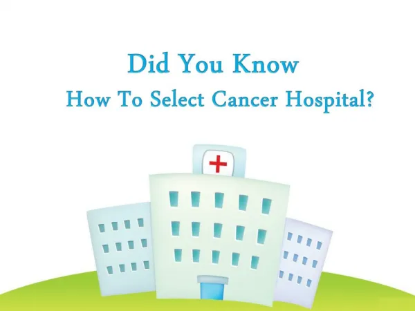 How Do Choose a Doctor and Hospital to treat my Cancer?