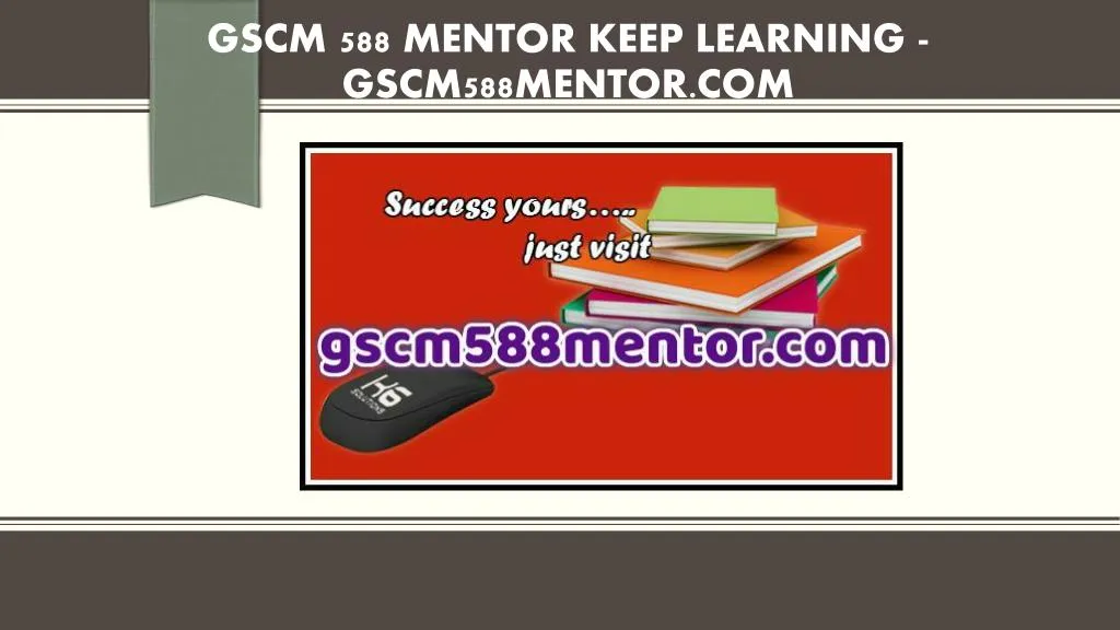 gscm 588 mentor keep learning gscm588mentor com