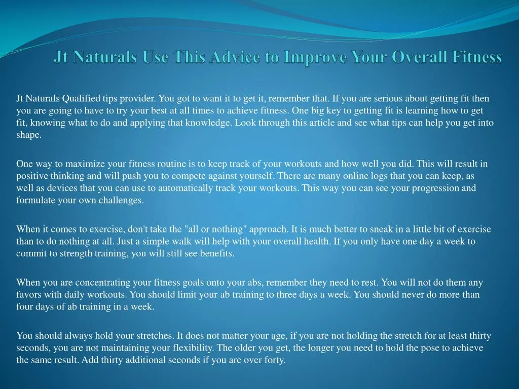 jt naturals use this advice to improve your overall fitness
