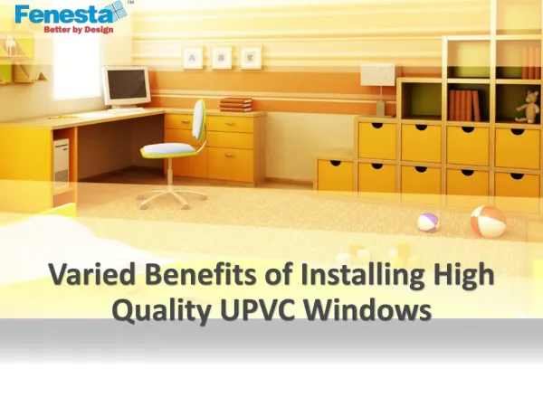 Varied Benefits of Installing High Quality UPVC Windows