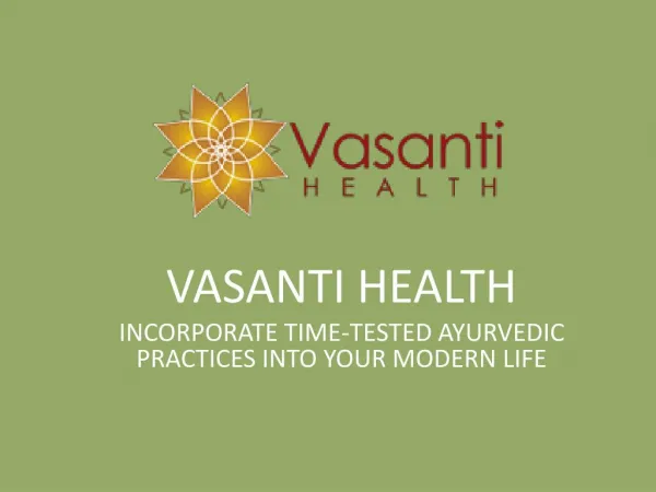 Keep Your Mind, Body And Spirit In Balance With Vasanti Health