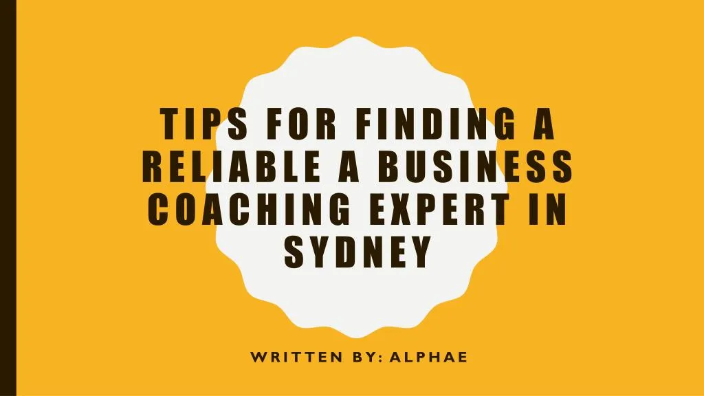 tips for finding a reliable a business coaching expert in sydney