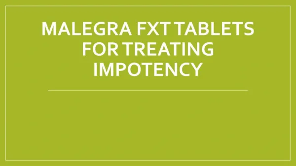 Malegra FXT tablets for treating Impotency