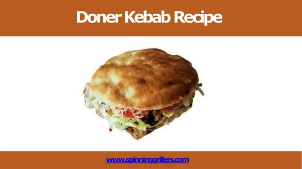Doner Kebab Recipe by - Spinninggrillers