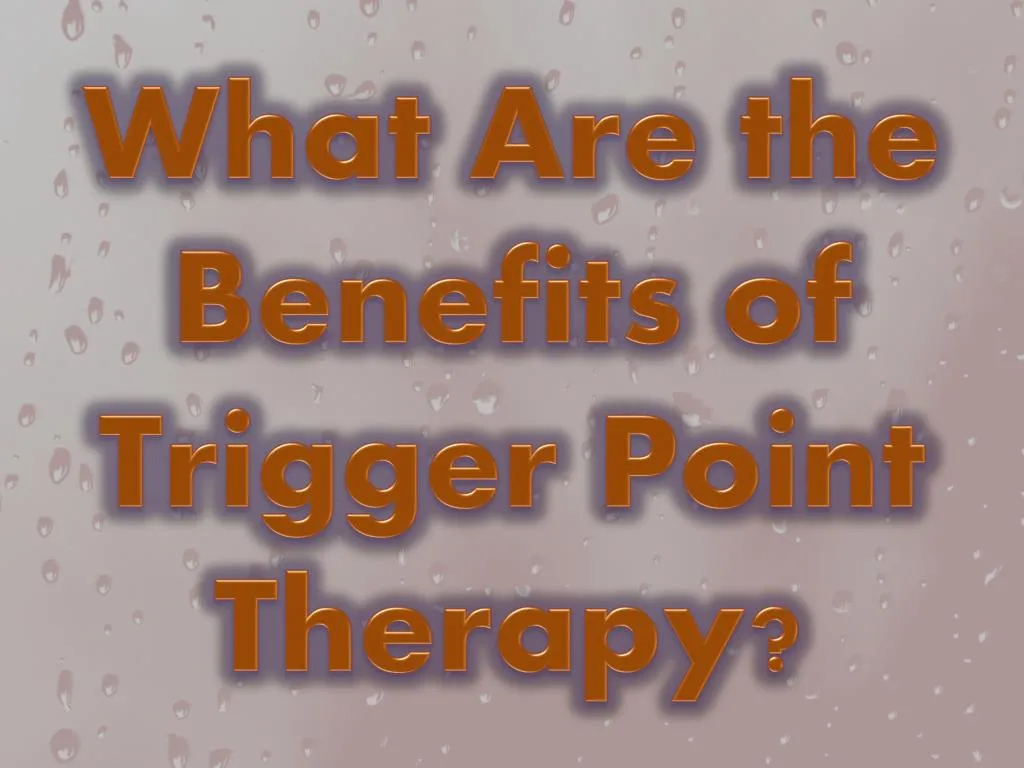 what are the benefits of trigger point therapy